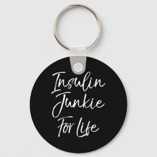 Fun Type 1 Diabetes Saying Cute Insulin Junkie for Key Ring