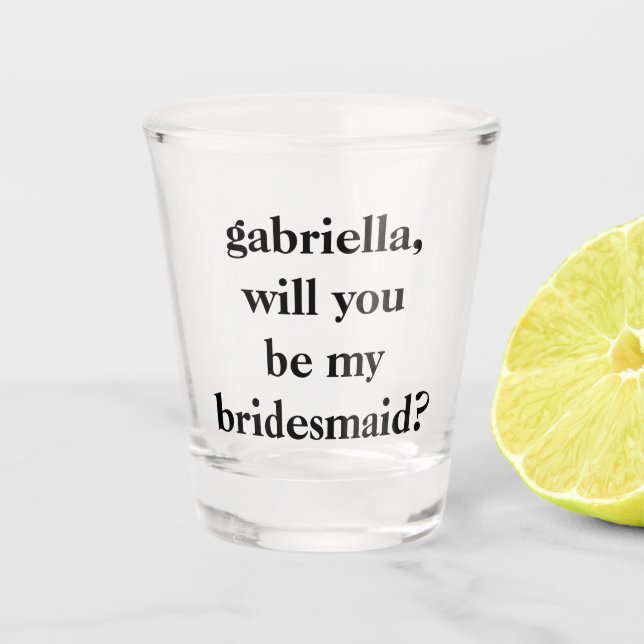 Fun Unique Cute Bridesmaid Proposal Personalised Shot Glass (Front)