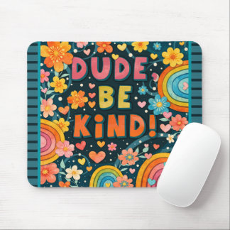 Fun Unique Rainbow Dude Be Kind Trendy Kindness Mouse Mat
