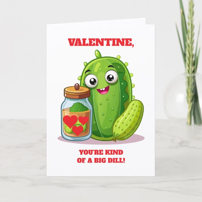 Fun Valentine You're Kind of a Big Dill Card (Front)