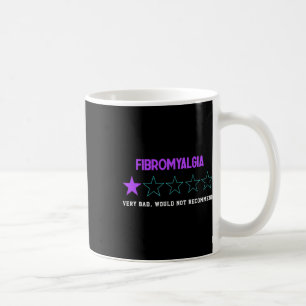 Fun Very Bad Would Not Recommend Family Fibromyalg Coffee Mug