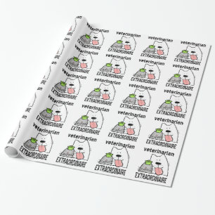 Fun Veterinarian Extraordinaire Wrapping Paper