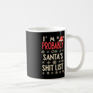 Fun Vintage Christmas i'm probably on santa'shit l Coffee Mug