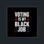 Fun Voting Is My Black Job Vintage 15 Cm Square Badge<br><div class="desc">Fun Voting Is My Black Job Vintage</div>
