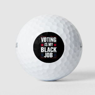 Fun Voting Is My Black Job Vintage Golf Balls