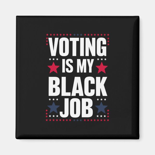 Fun Voting Is My Black Job Vintage Magnet (Front)