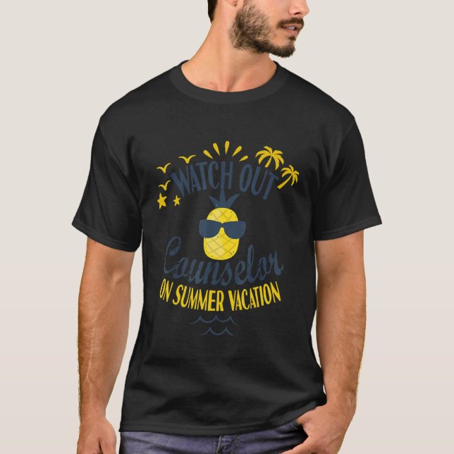 Fun Watch Out Counsellor On Summer Vacation Ananas T-Shirt (Front)