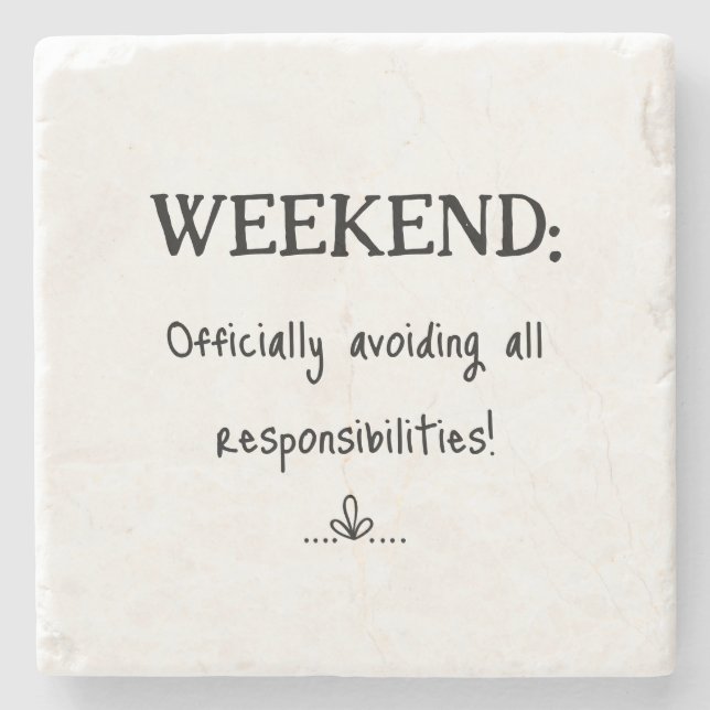 Fun Weekend No Responsibilities  Stone Coaster (Front)