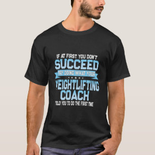 Fun Weight Lifting Coach Gift Funny Football Sayin T-Shirt