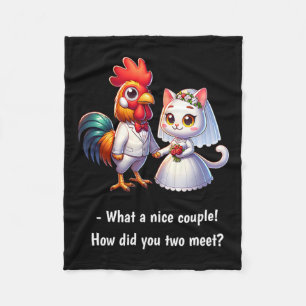 Fun What A Nice Couple Chicken And Cat Funny Weddi Fleece Blanket