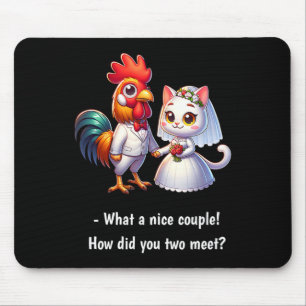Fun What A Nice Couple Chicken And Cat Funny Weddi Mouse Mat