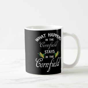 Fun What Happens In The Cornfield Stays Farm Life  Coffee Mug