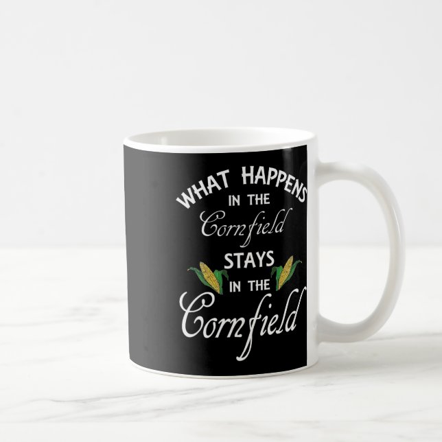 Fun What Happens In The Cornfield Stays Farm Life  Coffee Mug (Right)