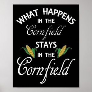 Fun What Happens In The Cornfield Stays Farm Life  Poster