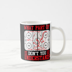 Fun What Part Of Hockey Don't You Understand Hocke Coffee Mug