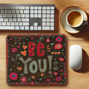 Fun Whimsical Be You Inspirivity Mouse Pad