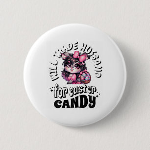 Fun Will Trade Husband And Easter Candy Tee Funny 6 Cm Round Badge
