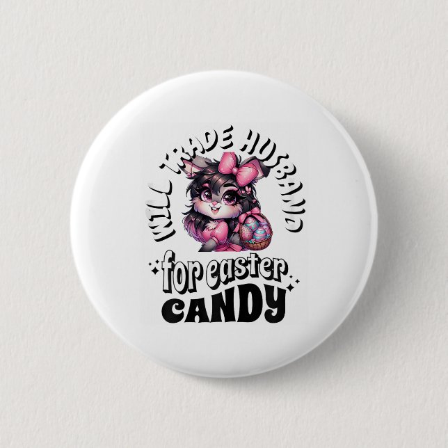 Fun Will Trade Husband And Easter Candy Tee Funny  6 Cm Round Badge (Front)