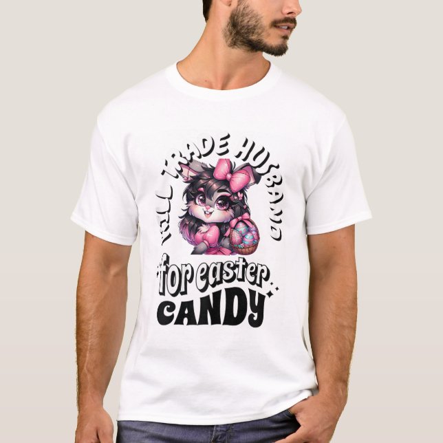 Fun Will Trade Husbynd And Easter Candy Tee Funny  (Front)