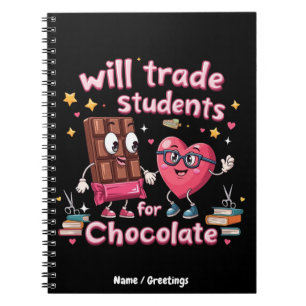 Fun "Will Trade Students for Chocolate" Valentine Notebook