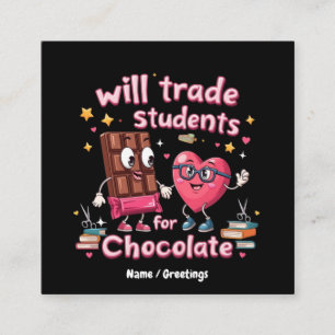 Fun "Will Trade Students for Chocolate" Valentine Square Business Card