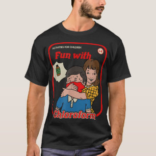 Fun With Chloroform Vintage Childgame Horror Goth T-Shirt