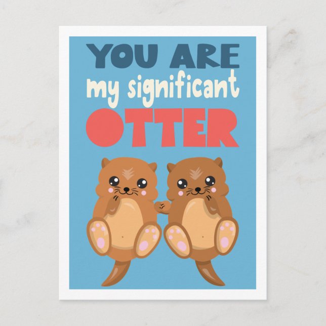 Fun word pun You are my significant otter romantic Postcard (Front)