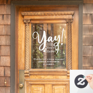 Fun Yay You Are Here Welcome Visitors Name Window Cling