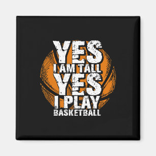 Fun Yes I Am Tall I Play Basketball Hoops Player Magnet