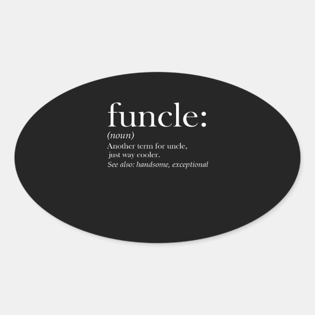 Funcle Another Term For Uncle Just Way Cooler Oval Sticker (Front)