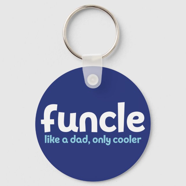 Funcle. Like a Dad, Only Cooler. Key Ring (Front)