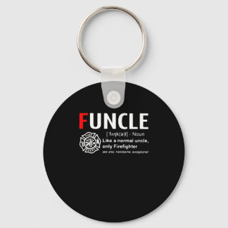 Funcle Like A Normal Uncle, Only Firefighter Key Ring