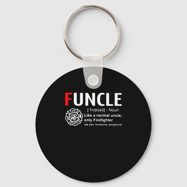 Funcle Like A Normal Uncle, Only Firefighter Key Ring (Front)