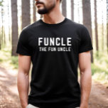 Funcle The Cool and Funny Uncle Definition  T-Shirt<br><div class="desc">This hilarious t-shirt features the definition of being a Funcle,  aka a funny and cool uncle. It's the perfect gift idea for your favourite uncle's birthday!</div>