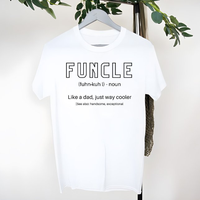 Funcle The Cool and Funny Uncle Definition  T-Shirt (Creator Uploaded)