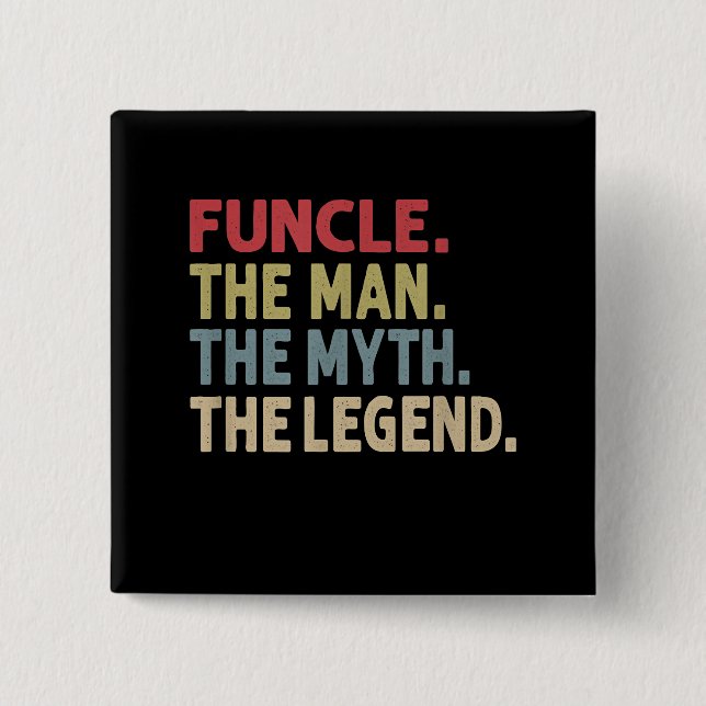 Funcle the Man the Myth the Legend Funny 15 Cm Square Badge (Front)
