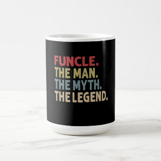 Funcle the Man the Myth the Legend Funny Coffee Mug