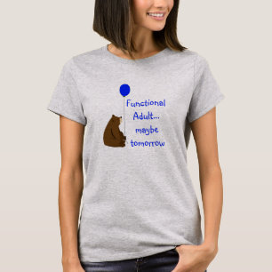 Functional Adult Maybe Tomorrow Bear Quote T-Shirt