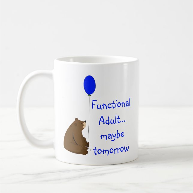 Functional Adult Maybe Tomorrow Quote Coffee Mug (Left)