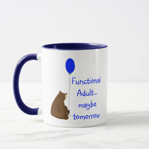 Functional Adult Maybe Tomorrow Quote Mug