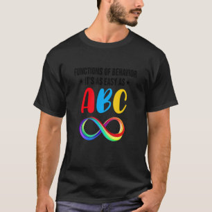 Functions Of Behaviour It's As Easy As Abc Behavio T-Shirt