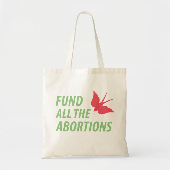 Fund all the abortions tote bag (Front)