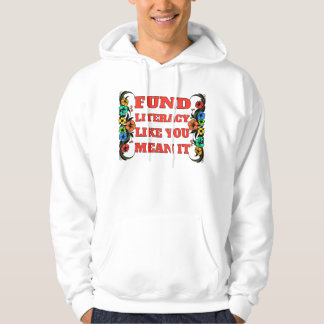 FUND LITERACY LIKE YOU MEAN IT HOODIE