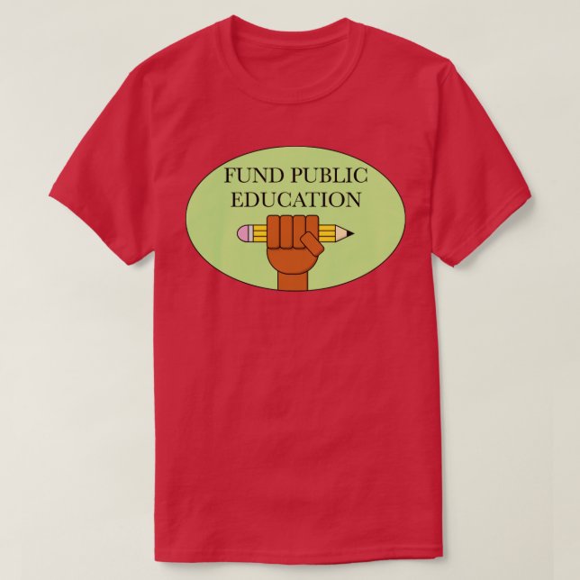 Fund Public Education1 T-Shirt (Design Front)