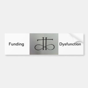 Funding Dysfunction bumper sticker