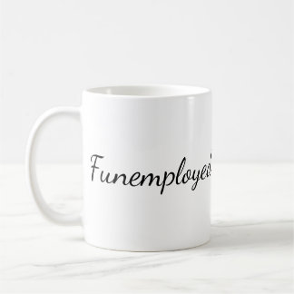 Funemployed Coffee Mug