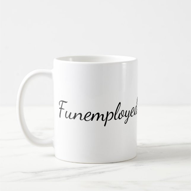 Funemployed Coffee Mug (Left)