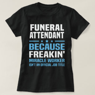 Funeral Attendant T-Shirt