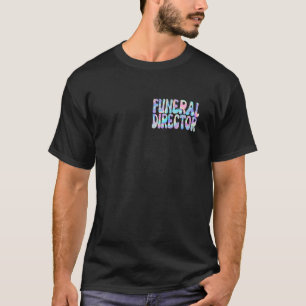 Funeral Director Groovy Back to School Cute Teache T-Shirt