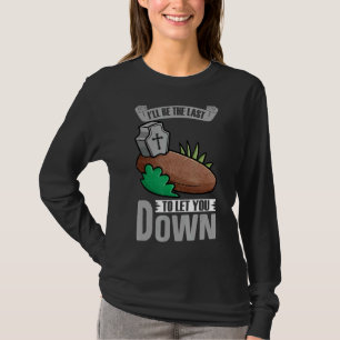 Funeral Director Mortician I'll Be The Last To Let T-Shirt